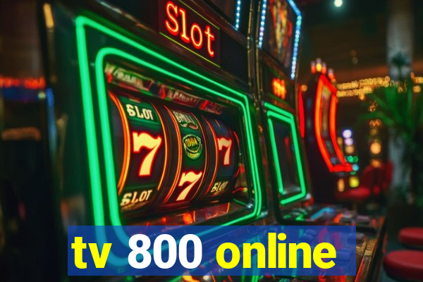 tv 800 online